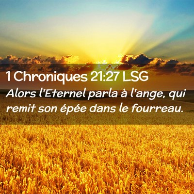 Picture 02 - 1 Chroniques 21:27 LSG - Alors l'Eternel parla à l'ange, qui remit son - Bible Verse Picture