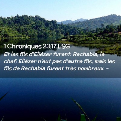 Picture 02 - 1 Chroniques 23:17 LSG - Et les fils d'Eliézer furent: Rechabia, le chef; - Bible Verse Picture