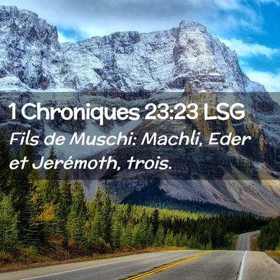Picture 02 - 1 Chroniques 23:23 LSG - Fils de Muschi: Machli, Eder et Jerémoth, - Bible Verse Picture