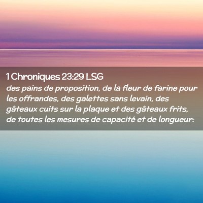 Picture 02 - 1 Chroniques 23:29 LSG - des pains de proposition, de la fleur de farine - Bible Verse Picture
