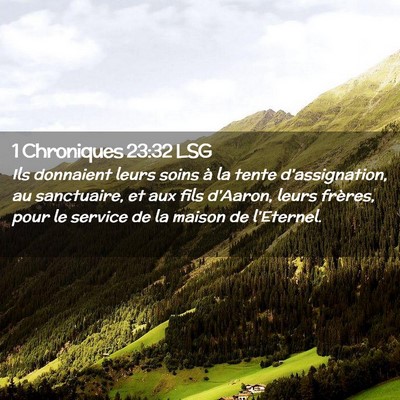 Picture 02 - 1 Chroniques 23:32 LSG - Ils donnaient leurs soins à la tente - Bible Verse Picture