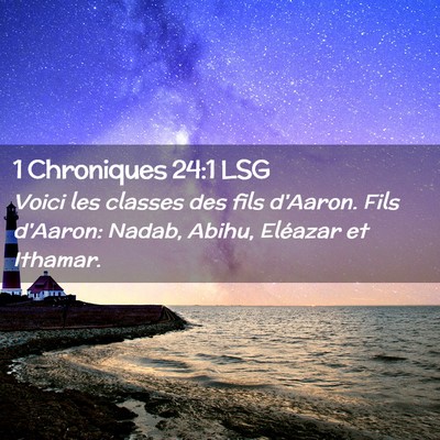 Picture 02 - 1 Chroniques 24:1 LSG - Voici les classes des fils d'Aaron. Fils d'Aaron: - Bible Verse Picture