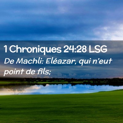 Picture 02 - 1 Chroniques 24:28 LSG - De Machli: Eléazar, qui n'eut point de - Bible Verse Picture