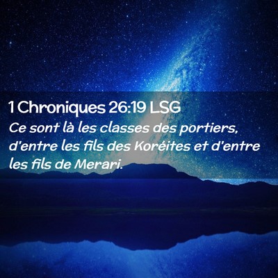 Picture 02 - 1 Chroniques 26:19 LSG - Ce sont là les classes des portiers, d'entre les - Bible Verse Picture