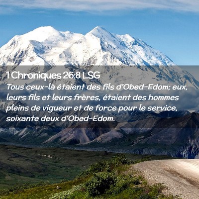 Picture 02 - 1 Chroniques 26:8 LSG - Tous ceux-là étaient des fils d'Obed-Edom; eux, - Bible Verse Picture