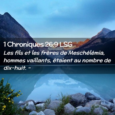 Picture 02 - 1 Chroniques 26:9 LSG - Les fils et les frères de Meschélémia, hommes - Bible Verse Picture