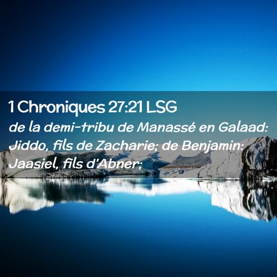 Picture 02 - 1 Chroniques 27:21 LSG - de la demi-tribu de Manassé en Galaad: Jiddo, - Bible Verse Picture