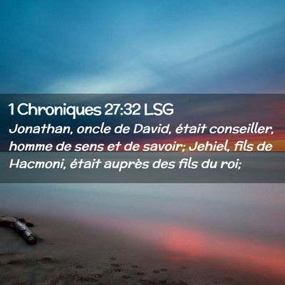 Picture 02 - 1 Chroniques 27:32 LSG - Jonathan, oncle de David, était conseiller, - Bible Verse Picture