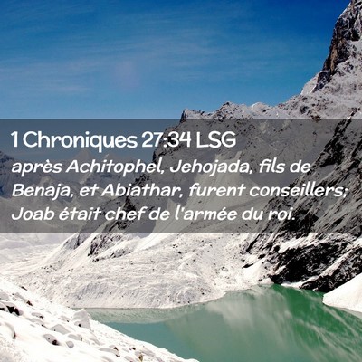 Picture 02 - 1 Chroniques 27:34 LSG - après Achitophel, Jehojada, fils de Benaja, et - Bible Verse Picture