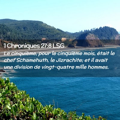 Picture 02 - 1 Chroniques 27:8 LSG - Le cinquième, pour le cinquième mois, était le - Bible Verse Picture