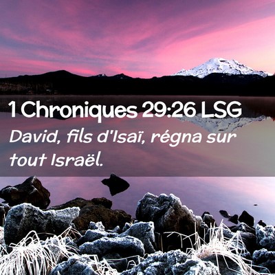 Picture 02 - 1 Chroniques 29:26 LSG - David, fils d'Isaï, régna sur tout - Bible Verse Picture