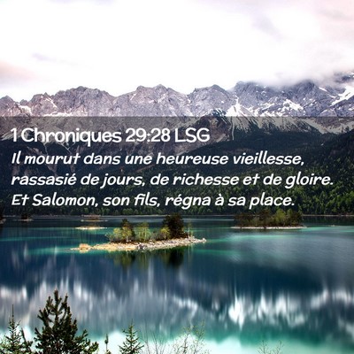 Picture 02 - 1 Chroniques 29:28 LSG - Il mourut dans une heureuse vieillesse, rassasié - Bible Verse Picture