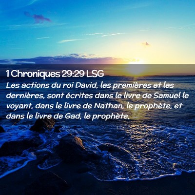 Picture 02 - 1 Chroniques 29:29 LSG - Les actions du roi David, les premières et les - Bible Verse Picture