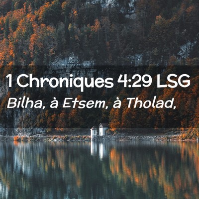 Picture 02 - 1 Chroniques 4:29 LSG - Bilha, à Etsem, à - Bible Verse Picture