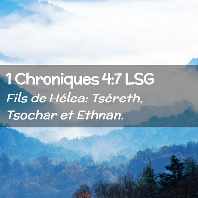 Picture 02 - 1 Chroniques 4:7 LSG - Fils de Hélea: Tséreth, Tsochar et - Bible Verse Picture