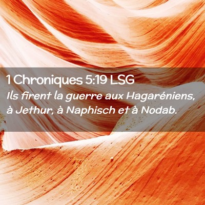 Picture 02 - 1 Chroniques 5:19 LSG - Ils firent la guerre aux Hagaréniens, à Jethur, - Bible Verse Picture
