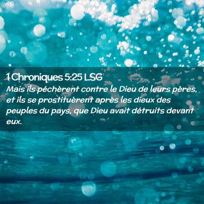 Picture 02 - 1 Chroniques 5:25 LSG - Mais ils péchèrent contre le Dieu de leurs - Bible Verse Picture