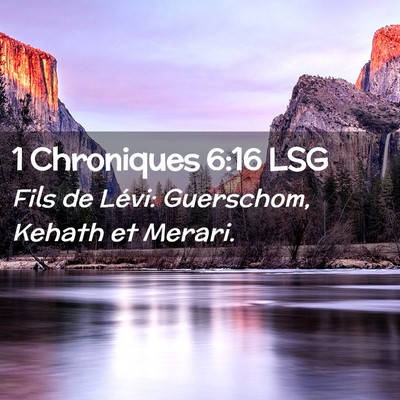 Picture 02 - 1 Chroniques 6:16 LSG - Fils de Lévi: Guerschom, Kehath et - Bible Verse Picture