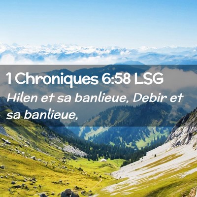 Picture 02 - 1 Chroniques 6:58 LSG - Hilen et sa banlieue, Debir et sa - Bible Verse Picture