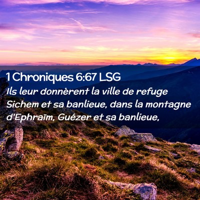 Picture 02 - 1 Chroniques 6:67 LSG - Ils leur donnèrent la ville de refuge Sichem et - Bible Verse Picture