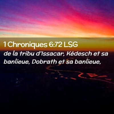 Picture 02 - 1 Chroniques 6:72 LSG - de la tribu d'Issacar, Kédesch et sa banlieue, - Bible Verse Picture