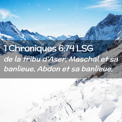 Picture 02 - 1 Chroniques 6:74 LSG - de la tribu d'Aser, Maschal et sa banlieue, Abdon - Bible Verse Picture