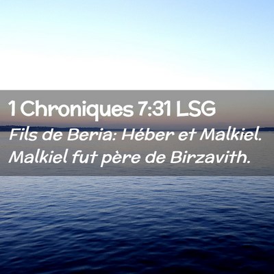 Picture 02 - 1 Chroniques 7:31 LSG - Fils de Beria: Héber et Malkiel. Malkiel fut - Bible Verse Picture