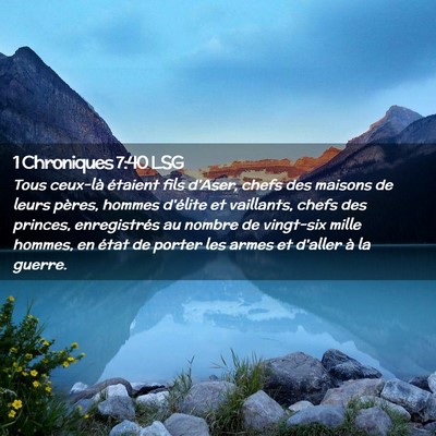 Picture 02 - 1 Chroniques 7:40 LSG - Tous ceux-là étaient fils d'Aser, chefs des - Bible Verse Picture