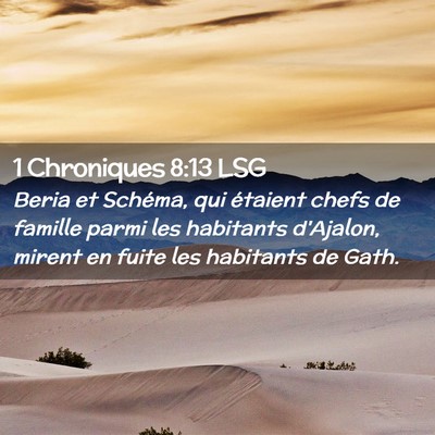 Picture 02 - 1 Chroniques 8:13 LSG - Beria et Schéma, qui étaient chefs de famille - Bible Verse Picture
