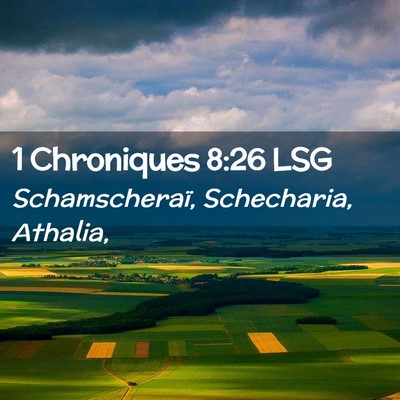 Picture 02 - 1 Chroniques 8:26 LSG - Schamscheraï, Schecharia, - Bible Verse Picture