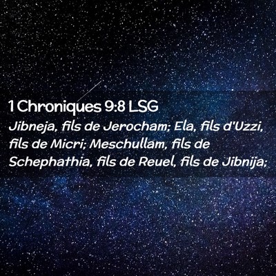 Picture 02 - 1 Chroniques 9:8 LSG - Jibneja, fils de Jerocham; Ela, fils d'Uzzi, fils - Bible Verse Picture