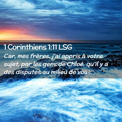 Picture 02 - 1 Corinthiens 1:11 LSG - Car, mes frères, j'ai appris à votre sujet, par - Bible Verse Picture