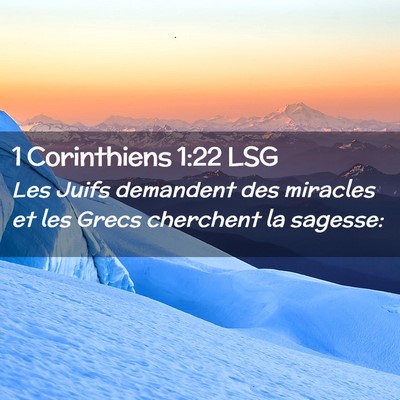 Picture 02 - 1 Corinthiens 1:22 LSG - Les Juifs demandent des miracles et les Grecs - Bible Verse Picture