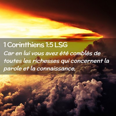 Picture 02 - 1 Corinthiens 1:5 LSG - Car en lui vous avez été comblés de toutes les - Bible Verse Picture