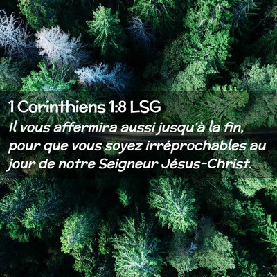 Picture 02 - 1 Corinthiens 1:8 LSG - Il vous affermira aussi jusqu'à la fin, pour que - Bible Verse Picture