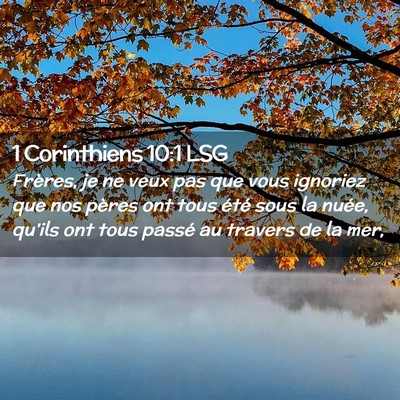 Picture 02 - 1 Corinthiens 10:1 LSG - Frères, je ne veux pas que vous ignoriez que nos - Bible Verse Picture