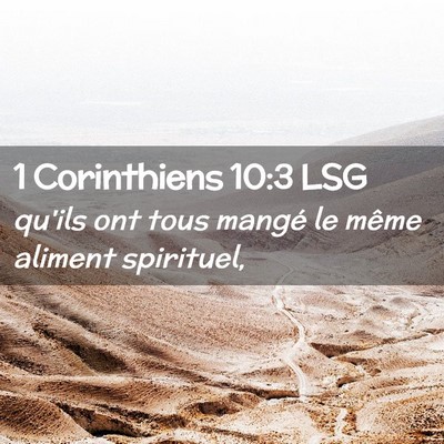 Picture 02 - 1 Corinthiens 10:3 LSG - qu'ils ont tous mangé le même aliment - Bible Verse Picture