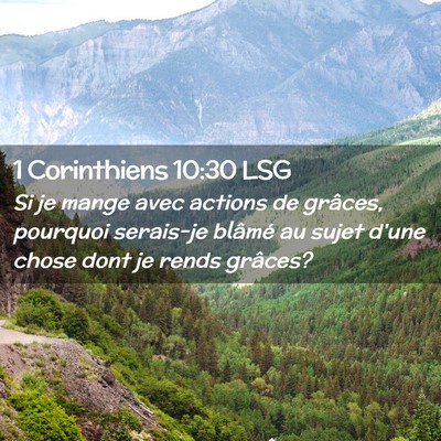 Picture 02 - 1 Corinthiens 10:30 LSG - Si je mange avec actions de grâces, pourquoi - Bible Verse Picture