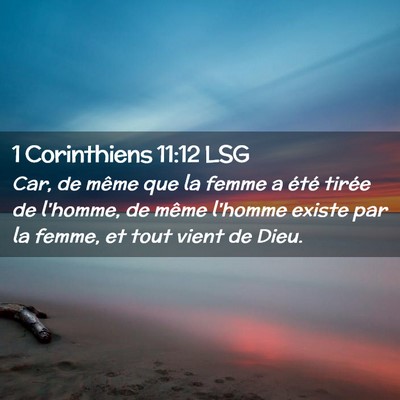 Picture 02 - 1 Corinthiens 11:12 LSG - Car, de même que la femme a été tirée de - Bible Verse Picture