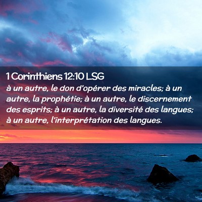Picture 02 - 1 Corinthiens 12:10 LSG - à un autre, le don d'opérer des miracles; à un - Bible Verse Picture