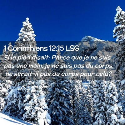 Picture 02 - 1 Corinthiens 12:15 LSG - Si le pied disait: Parce que je ne suis pas une - Bible Verse Picture