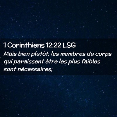 Picture 02 - 1 Corinthiens 12:22 LSG - Mais bien plutôt, les membres du corps qui - Bible Verse Picture