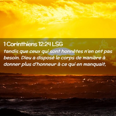 Picture 02 - 1 Corinthiens 12:24 LSG - tandis que ceux qui sont honnêtes n'en ont pas - Bible Verse Picture