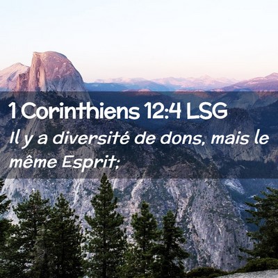Picture 02 - 1 Corinthiens 12:4 LSG - Il y a diversité de dons, mais le même - Bible Verse Picture