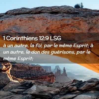 Picture 02 - 1 Corinthiens 12:9 LSG - à un autre, la foi, par le même Esprit; à un - Bible Verse Picture