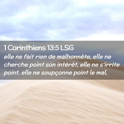 Picture 02 - 1 Corinthiens 13:5 LSG - elle ne fait rien de malhonnête, elle ne cherche - Bible Verse Picture
