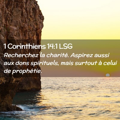 Picture 02 - 1 Corinthiens 14:1 LSG - Recherchez la charité. Aspirez aussi aux dons - Bible Verse Picture