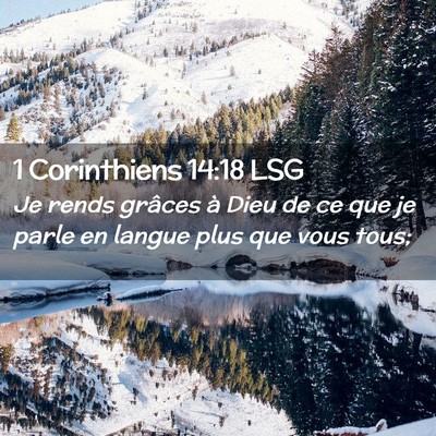 Picture 02 - 1 Corinthiens 14:18 LSG - Je rends grâces à Dieu de ce que je parle en - Bible Verse Picture