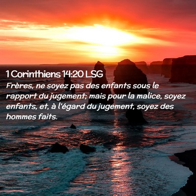 Picture 02 - 1 Corinthiens 14:20 LSG - Frères, ne soyez pas des enfants sous le rapport - Bible Verse Picture