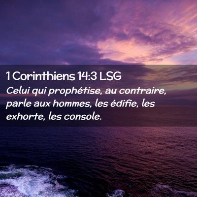 Picture 02 - 1 Corinthiens 14:3 LSG - Celui qui prophétise, au contraire, parle aux - Bible Verse Picture